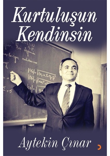 Kurtuluşun Kendinsin - Aytekin Çınar