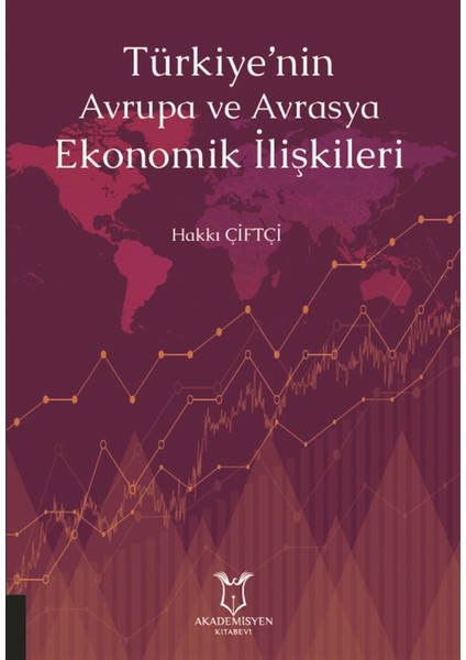 Türkiye'nin Avrupa ve Avrasya Ekonomik Ilişkileri - Hakkı Çiftçi