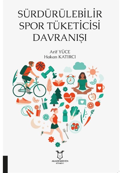 Sürdürülebilir Spor Tüketicisi Davranışı - Hakan Katırcı