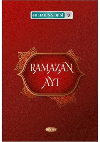 Ramazan Ayı (40 Hadis Serisi 3) - Musa Aydın