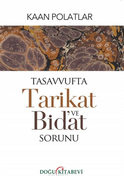 Tasavvufta Tarikat ve Bid'at Sorunu - Kaan Polatlar