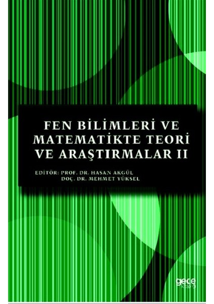 Fen Bilimleri ve Matematikte Teori ve Araştırmalar 2 - Hasan Akgül