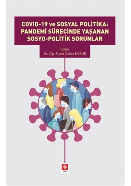 Sosyal Politika: Pandemi Sürecinde Yaşanan Sosyo-Politik Sorunlar - Özlem Demir