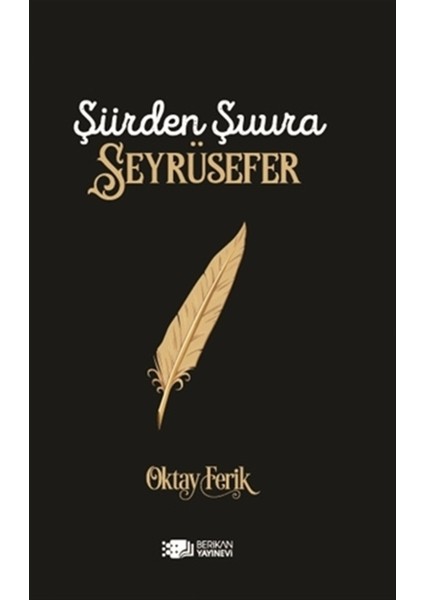 Şiirden Şuura Seyrüsefer - Oktay Ferik