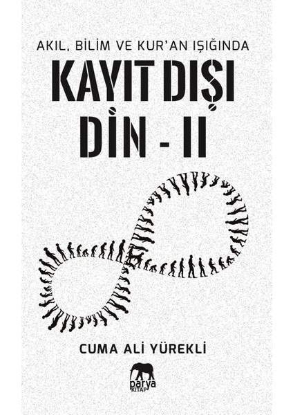 Akıl, Bilim ve Kur'an Işığında Kayıt Dışı Din 2 - Cuma Ali Yürekli