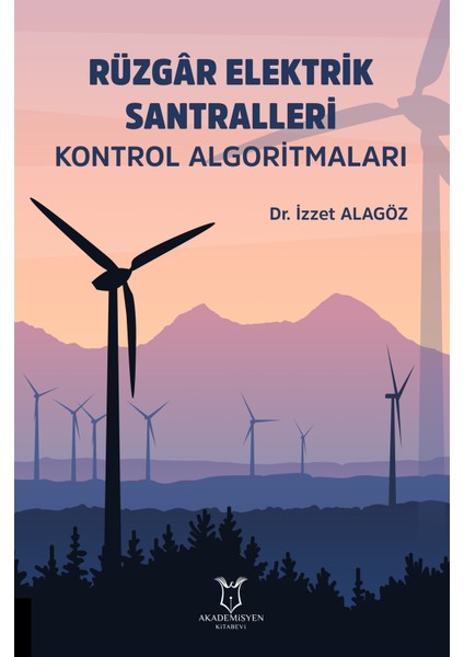 Rüzgar Elektrik Santralleri Kontrol Algoritmaları - Izzet Alagöz