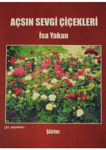 Açsın Sevgi Çiçekleri - Isa Yakan
