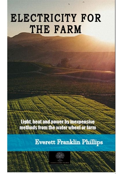 Electricity For The Farm - Everett Franklin Philips