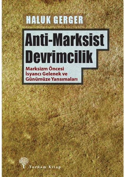 Anti-Marksist Devrimcilik - Haluk Gerger