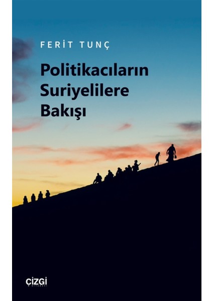 Politikacıların Suriyelilere Bakışı - Ferit Tunç