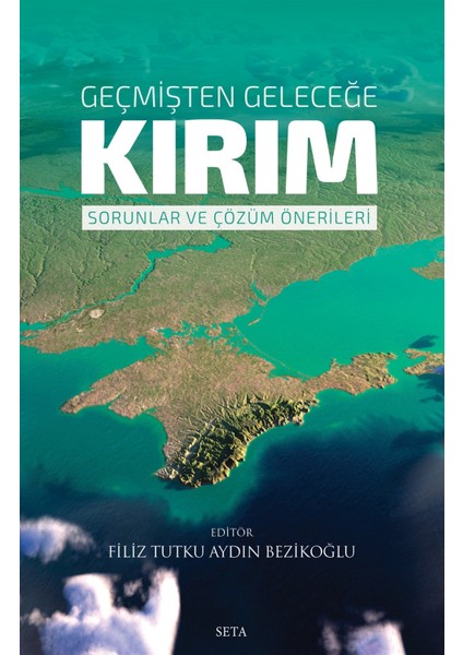 Geçmişten Geleceğe Kırım - Filiz Tutku Aydın Bezikoğlu