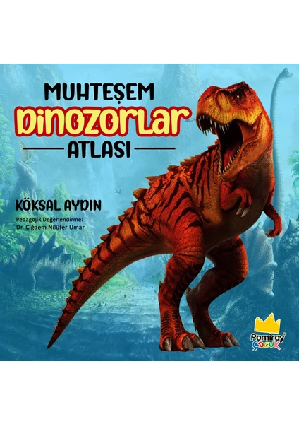 Muhteşem Dinozorlar Atlası - Köksal Aydın