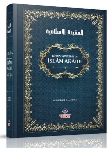 Bütün Yönleriyle Islam Akaidi - Muhammed Imamoğlu