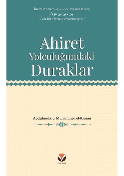 Ahiret Yolculuğundaki Duraklar - Abdulmelik B. Muhammed El - Kasımi
