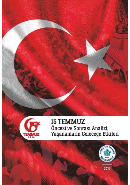 15 Temmuz Öncesi ve Sonrası Analizi Yaşananların Geleceğe Etkileri