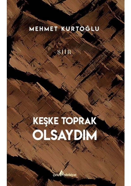 Keşke Toprak Olsaydım - Mehmet Kurtoğlu