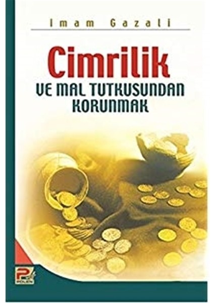 Cimrilik ve Mal Tutkusundan Korunmak - Imam-I Gazali