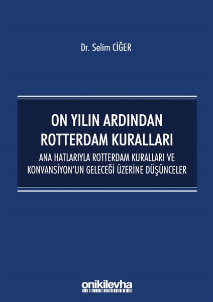 On Yılın Ardından Rotterdam Kuralları - Selim Ciğer