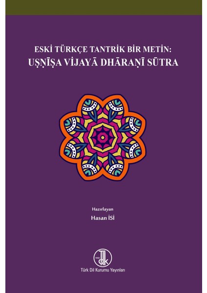 Eski Türkçe Tantrik Bir Metin: Usnisa Vijaya Dharani Sütra - Hasan Isi