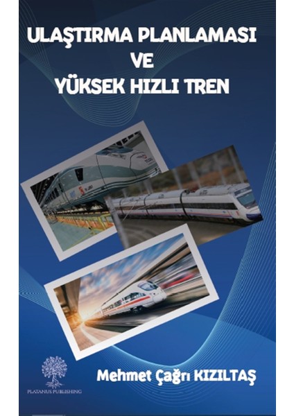Ulaştırma Planlaması ve Yüksek Hızlı Tren - Mehmet Çağrı Kızıltaş