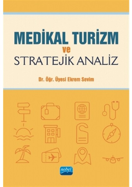 Medikal Turizm ve Stratejik Analiz - Ekrem Sevim