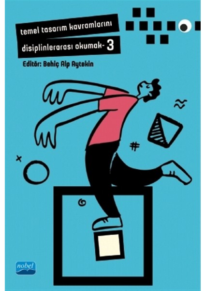 Temel Tasarım Kavramlarını Disiplinlerarası Okumak - 3 - A. Elif Posos Devrani