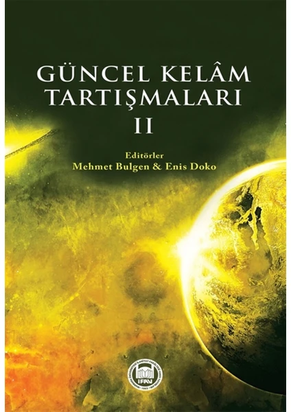 Güncel Kelam Tartışmaları 2 - Mehmet Bulgen