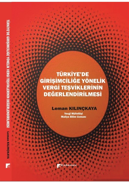 Türkiye’de Girişimciliğe Yönelik Vergi Teşviklerinin Değerlendirilmesi - Leman Kılınçkaya