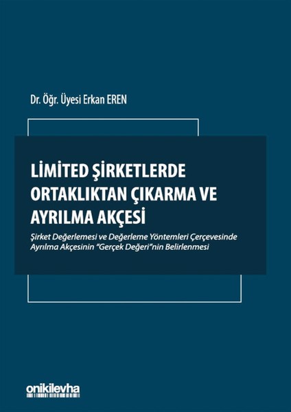 Limited Şirketlerde Ortaklıktan Çıkarma ve Ayrılma Akçesi - Erkan Eren