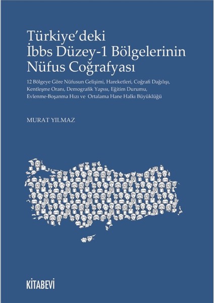 Türkiye’deki Ibbs Düzey-1 Bölgelerinin Nüfus Coğrafyası - Murat Yılmaz