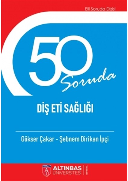 50 Soruda Diş Eti Sağlığı - Gökser Çakar