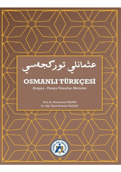 Osmanlı Türkçesi Arapça-Farsça Unsurlar, Metinler - Muhammet Yelten