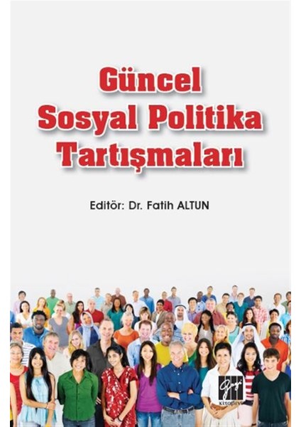 Güncel Sosyal Politika Tartışmaları - Fatih Altun