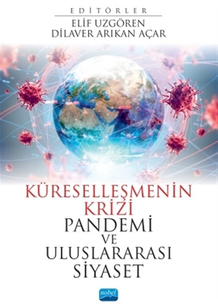 Küreselleşmenin Krizi Pandemi ve Uluslararası Siyaset - Ahmet Çağrı Bartan