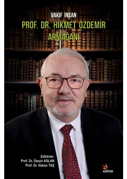 Vakıf Insan Prof. Dr. Hikmet Özdemir Armağanı - Üzeyir Aslan