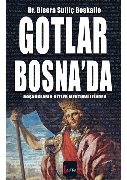 Gotlar Bosna'da - Bisera Suljiç Boşkailo