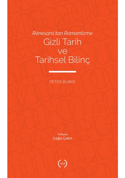 Rönesans’tan Romantizme Gizli Tarih ve Tarihsel Bilinç - Peter Burke
