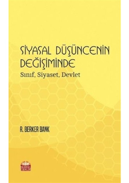 Siyasal Düşüncenin Değişiminde Sınıf, Siyaset, Devlet - R. Berker Bank