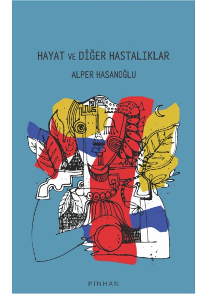 Hayat ve Diğer Hastalıklar -Alper Hasanoğlu