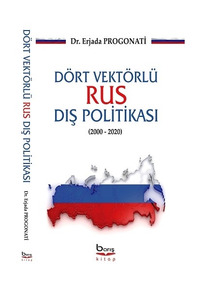 Dört Vektörlü Rus Dış Politikası (2000-2020) - Erjada Progonati