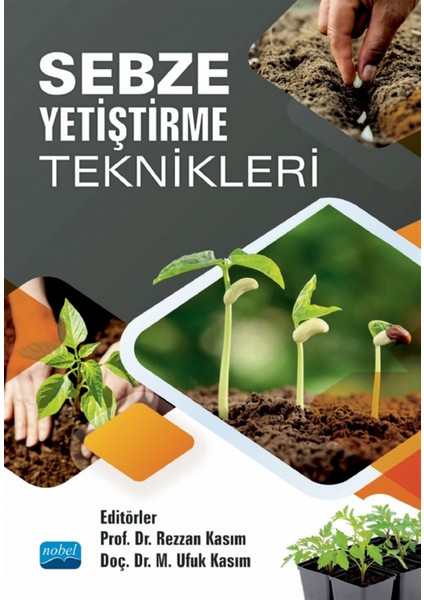 Sebze Yetiştirme Teknikleri - M. Ufuk Kasım