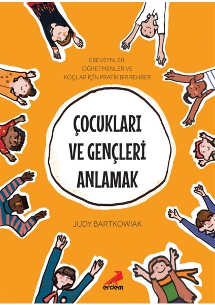 Çocukları ve Gençleri Anlamak - Judy Bartkowiak