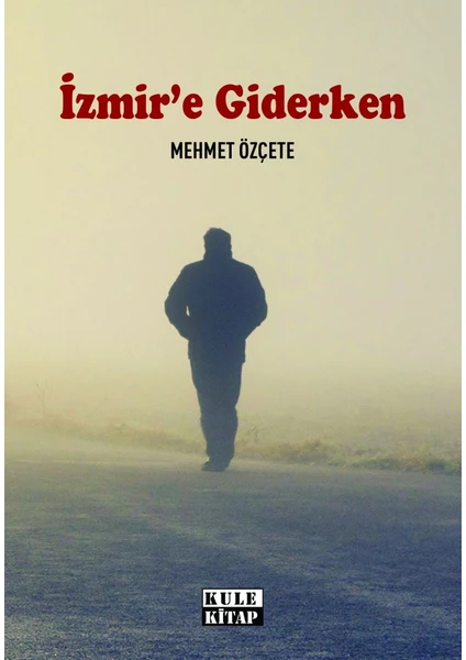 Izmir'e Giderken - Mehmet Özçete