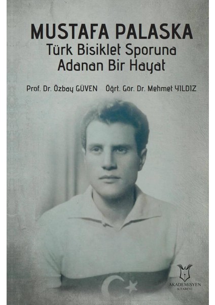 Mustafa Palaska Türk Bisiklet Sporuna Adanan Bir Hayat