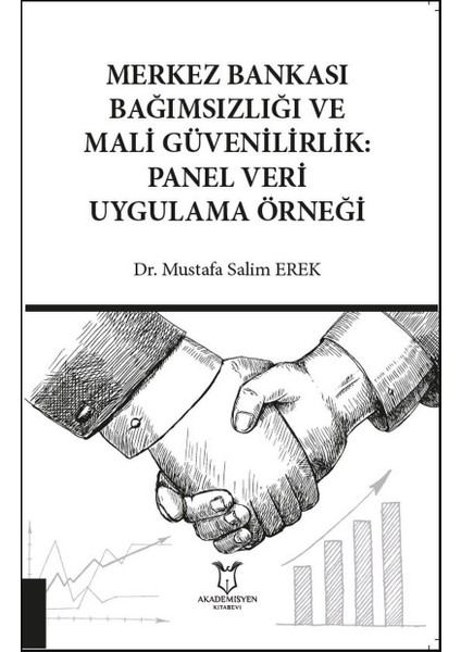 Merkez Bankası Bağımsızlığı ve Mali Güvenilirlik: Panel Veri Uygulama Örneği