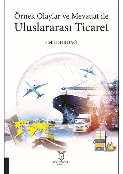 Örnek Olaylar ve Mevzuat ile Uluslararası Ticaret
