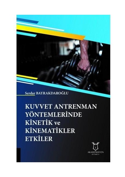 Kuvvet Antrenman Yöntemlerinde Kinetik ve Kinematikler Etkiler