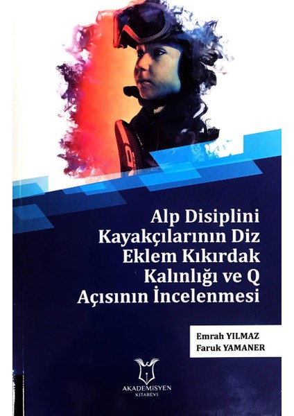 Alp Disiplini Kayakçılarının Diz Eklem Kırıkdak Kalınlığı ve Q Açısının Incelenmesi