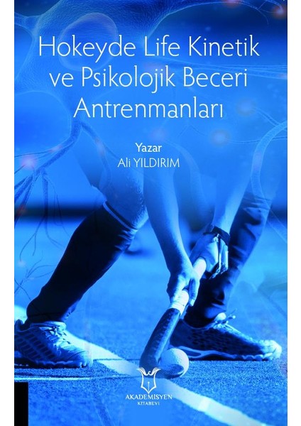 Hokeyde Life Kinetik ve Psikolojik Beceri Antrenmanları