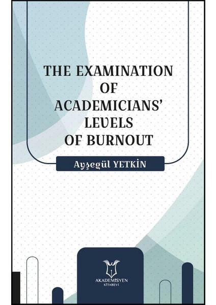 The Examination Of Academicians' Levels Of Burnout